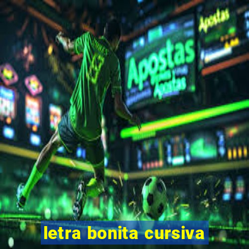 letra bonita cursiva